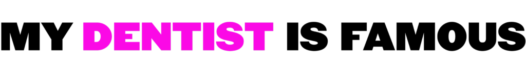 my dentist is famous logo